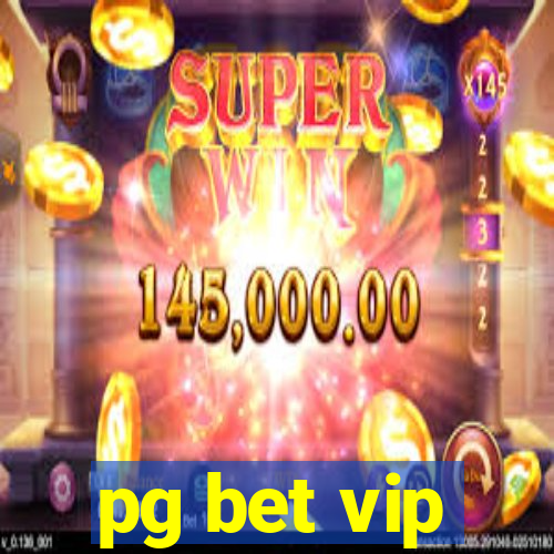 pg bet vip